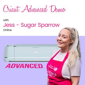Cricut - ADVANCED - Demo Online with Jess - Sugar Sparrow