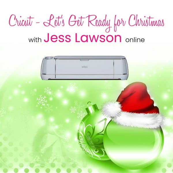 Cricut - Christmas Let's Get Ready - Demo Online with Jess Lawson