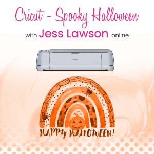 Cricut - Spooky Halloween - Demo Online with Jess Lawson