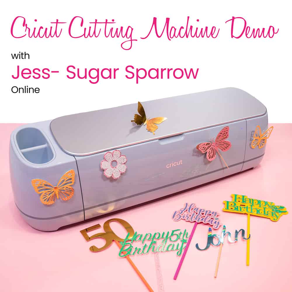 Cricut Cutting Machine - Demo Online with Jess - Sugar Sparrow