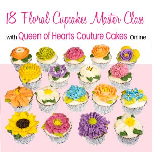 18 Floral Cupcakes Online Master Class with Queen of Hearts Couture Cakes