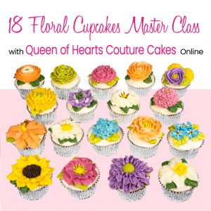 18 Floral Cupcakes Online Master Class with Queen of Hearts Couture Cakes 