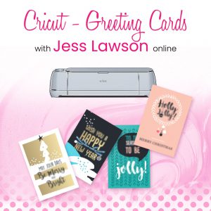 Cricut - Greeting Cards - Demo Online with Jess Lawson