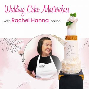 Wedding Cake Masterclass with Rachel Hanna - Online