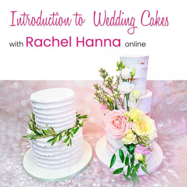 Introduction to Wedding Cakes with Rachel Hanna Online