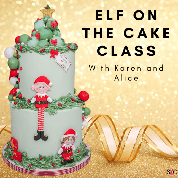 Elf on the Cake - Online Class - Karen & Alice Davies