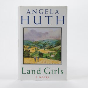 Angela Huth - New - Land Girls - Hardback