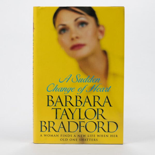 Barbara Taylor Bradford - New - A Sudden Change of Heart - Hardback